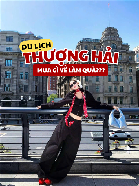 Du lịch Thượng Hải - Mua gì về làm quà?